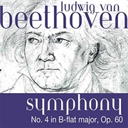 Symphony No. 4 in B Flat Major - Ludwig Van Beethoven