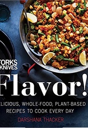 Forks Over Knives: Flavor! (Darshana Thacker)