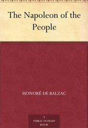 The Napoleon of the People (Honoré De Balzac)