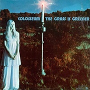 Colosseum - The Grass Is Greener