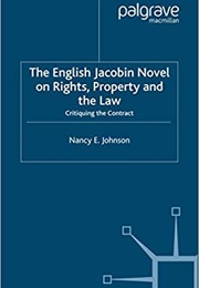 The English Jacobin Novel on Rights, Property and the Law (Nancy E. Johnson)