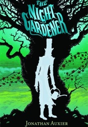 The Night Gardner (Jonathan Auxier)