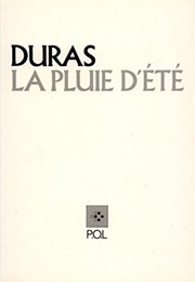 La Pluie D'été (Marguerite Duras)