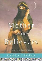 Mother of the Believers (Kamran Pasha)