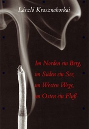 Im Norden Ein Berg (Láslo Krasznahorkai)