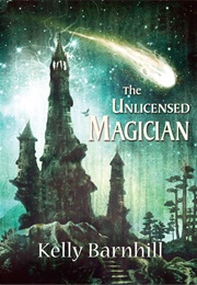 The Unlicensed Magician (Kelly Barnhill)