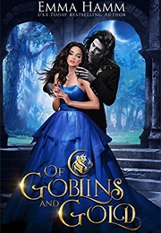 Of Goblins and Gold (Emma Hamm)