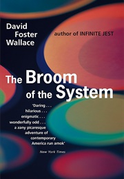 The Broom of the System (David Foster Wallace)