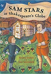 Sam Stars at Shakespeare's Globe (Pauline Francis & Jane Tattersfield)