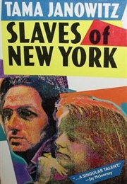 Slaves of New York (Tama Janowitz)