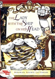 The Lady With the Ship on Her Head (Deborah Nourse Lattimore)
