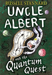 Uncle Albert and the Quantum Quest (Russell Stannard)