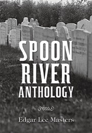 Spoon River Anthology (Edgar Lee Masters)