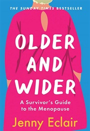 Older and Wider: A Survivor's Guide to the Menopause (Jenny Eclair)