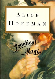Practical Magic (Alice Hoffman)