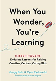 When You Wonder, You&#39;re Learning (Gregg Behr)