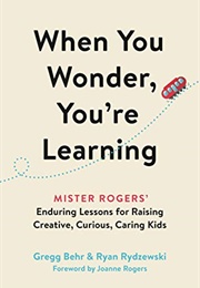 When You Wonder, You're Learning (Gregg Behr)