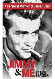 Jimmy and Me, a Personal Memoir of James Dean (Lew Bracker)
