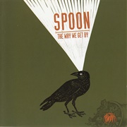 The Way We Get by - Spoon