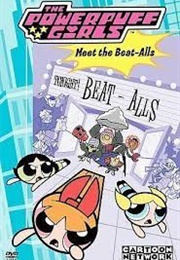 Power Puff Girls Meet the Beat Alls (2001)