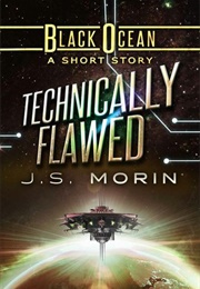 Technically Flawed (J.S. Morin)