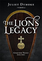The Lion's Legacy (Juliet Dymoke)