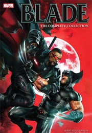 Blade by Marc Guggenheim: The Complete Collection (Marc Guggenheim)