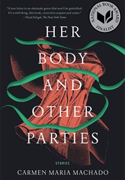 Her Body and Other Parties (Carmen Maria Machado)
