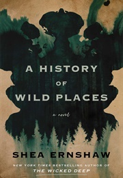 A History of Wild Places (Shea Ernshaw)