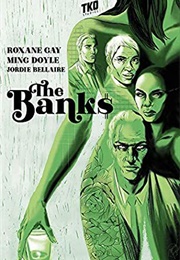 The Banks (Roxane Gay &amp; Ming Doyle)