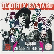 Shimmy Shimmy Ya - Ol' Dirty Bastard