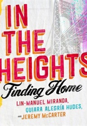 In the Heights: Finding Home (Lin-Manuel Miranda, Quiara Alegria Hudes)
