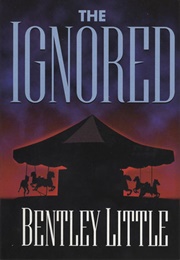 The Ignored (Bentley Little)