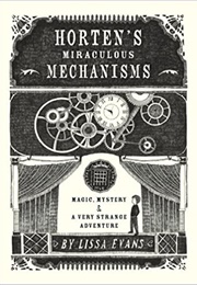 Horten&#39;s Miraculous Mechanisms (Lissa Evans)