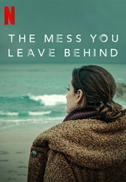 The Mess You Leave Behind (2020)