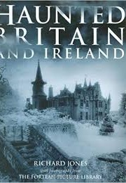 Haunted Britain & Ireland (Richard Jones)