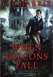 When Falcons Fall (C.S. Harris)
