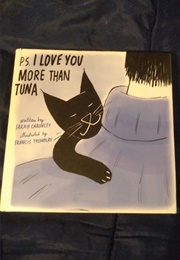 PS I Love You More Than Tuna (Sarah Chauncey, Francis Tremblay)