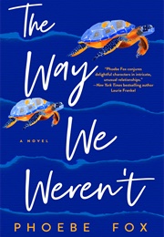 The Way We Weren't (Phoebe Fox)