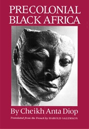 Precolonial Black Africa (Cheikh Anta Diop)