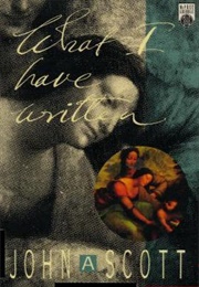 What I Have Written (John A. Scott)