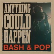 Anytime Soon - Bash &amp; Pop