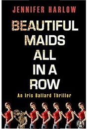 Beautiful Maids All in a Row (Jennifer Harlow)
