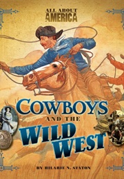 All About America: Cowboys and the Wild West (Staton, Hilarie, N)