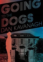 Going to the Dogs (Dan Kavanagh)