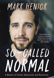 So-Called Normal (Mark Henick)