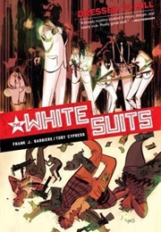 The White Suits: Dressed to Kill (Frank Barbiere)