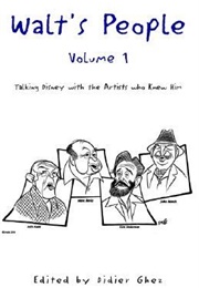 Walt's People, Volume 1: Talking Disney With the Artists Who Knew Him (Didier Ghez)