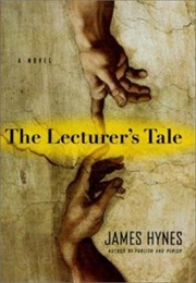 The Lecturer&#39;s Tale (James Hynes)