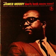 James Moody Don't Look Away Now